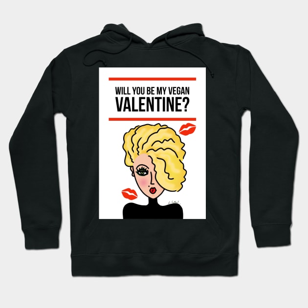 Will You Be My Vegan Valentine? Hoodie by loeye